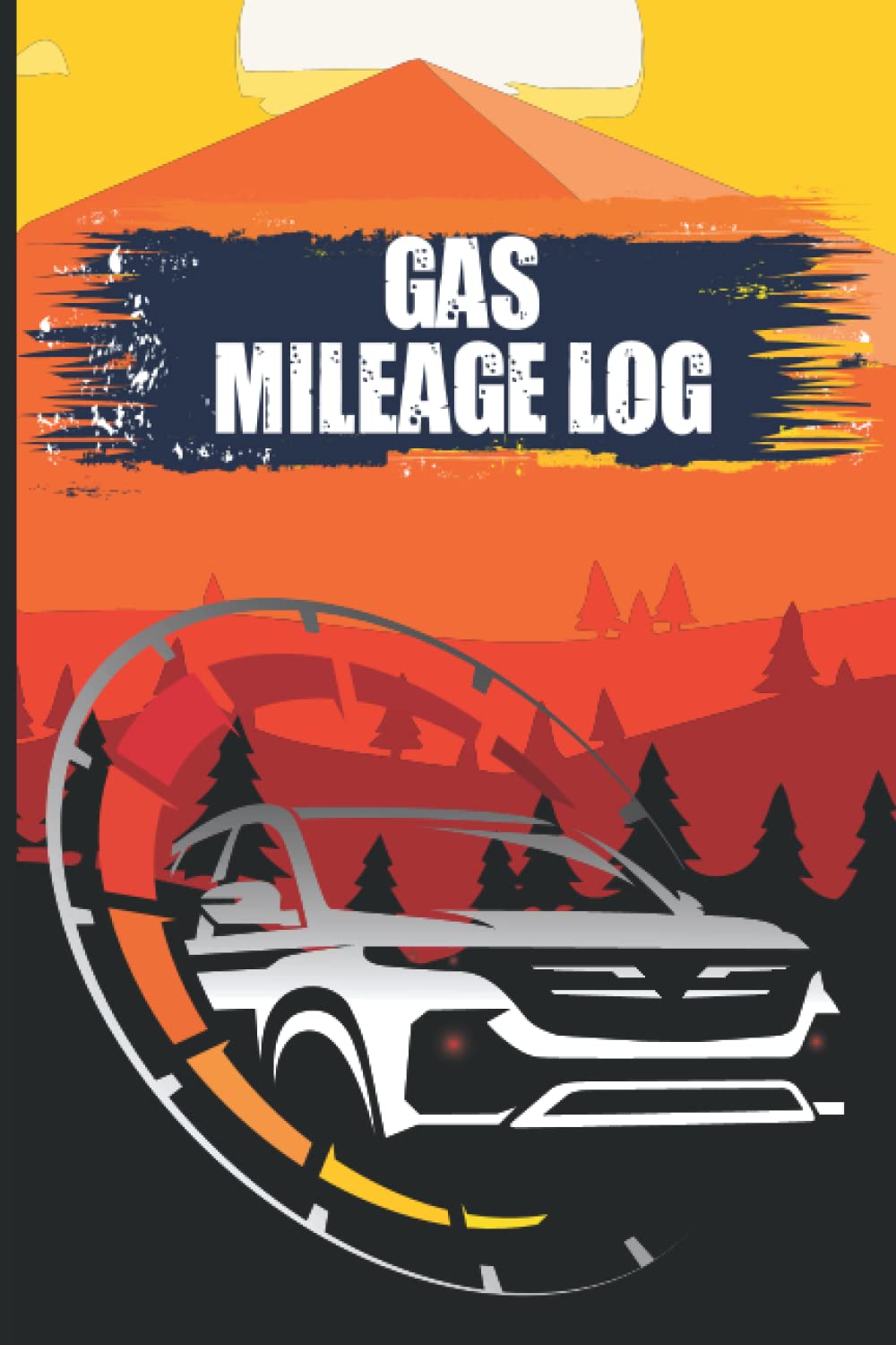 Gas Mileage Log: Mileage Log Book for Travel with Odometer Tracker