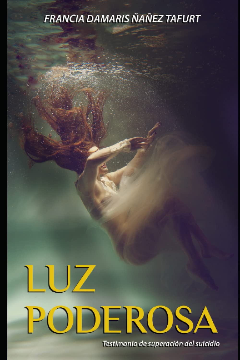 Luz Poderosa: Testimonio de superación del suicidio (Spanish Edition)