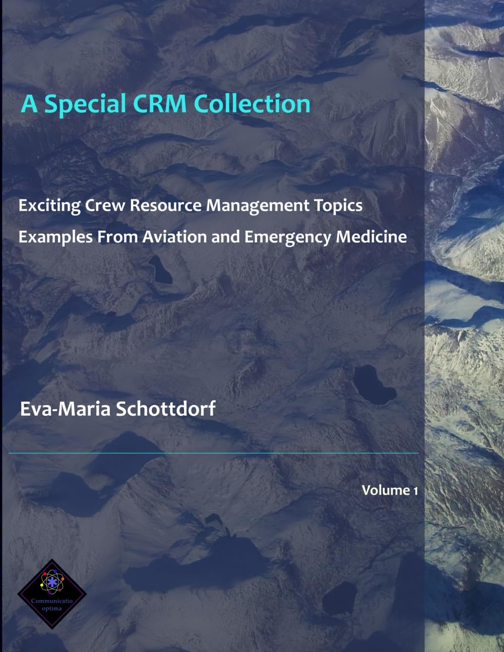 A Special CRM Collection: Exciting Crew Resource Management Topics Examples From Aviation and Emergency Medicine