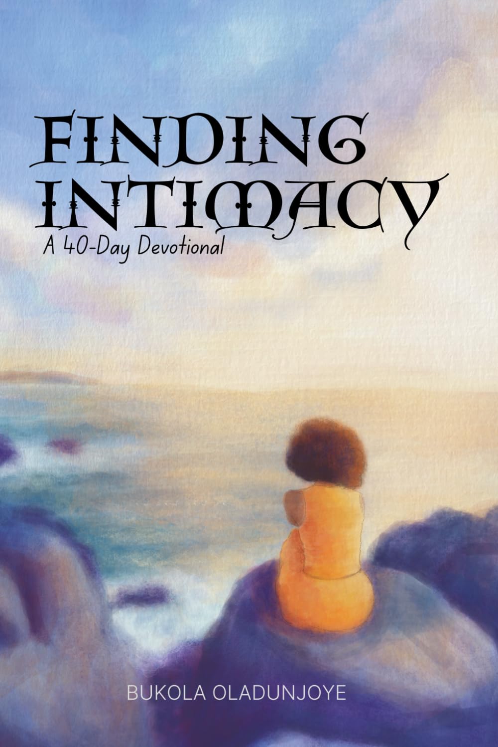 Finding Intimacy: A 40-Day Devotional