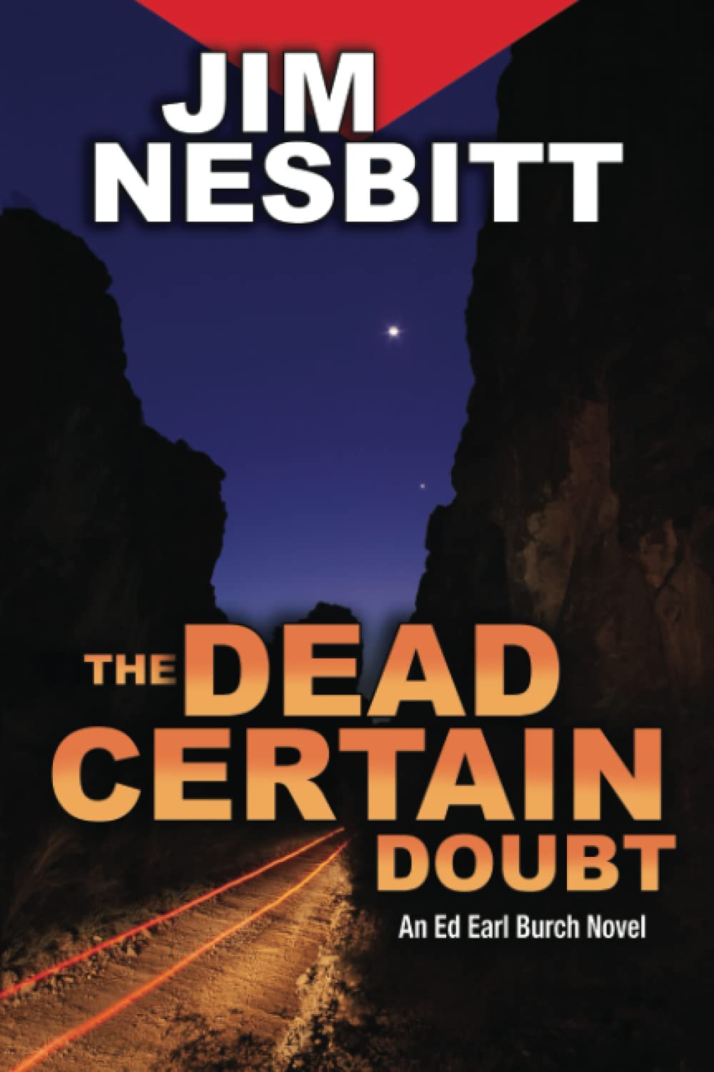 The Dead Certain Doubt: An Ed Earl Burch Novel: 4 (Ed Earl Burch Hard-Boiled Texas Crime Thrillers)