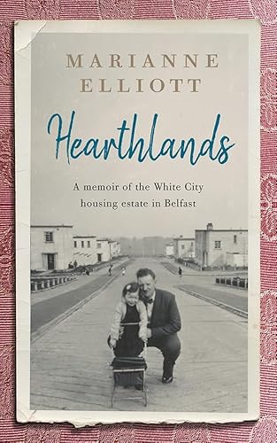 Hearthlands: A Memoir of the White City housing estate in Belfast