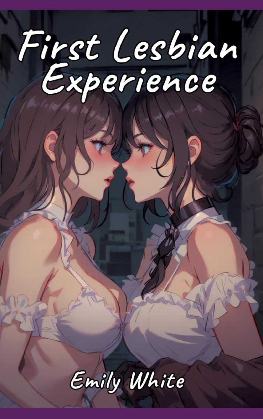 First Lesbian Experience: Sexy Erotic Stories for Adults Illustrated with Hentai Pictures