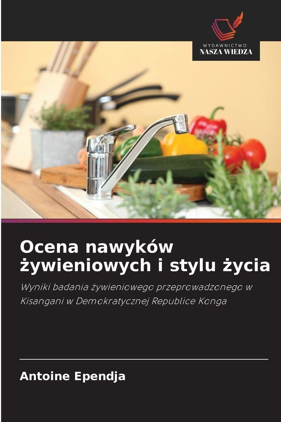 Ocena nawyków ¿ywieniowych i stylu ¿ycia: Wyniki badania ¿ywieniowego przeprowadzonego w Kisangani w Demokratycznej Republice Konga