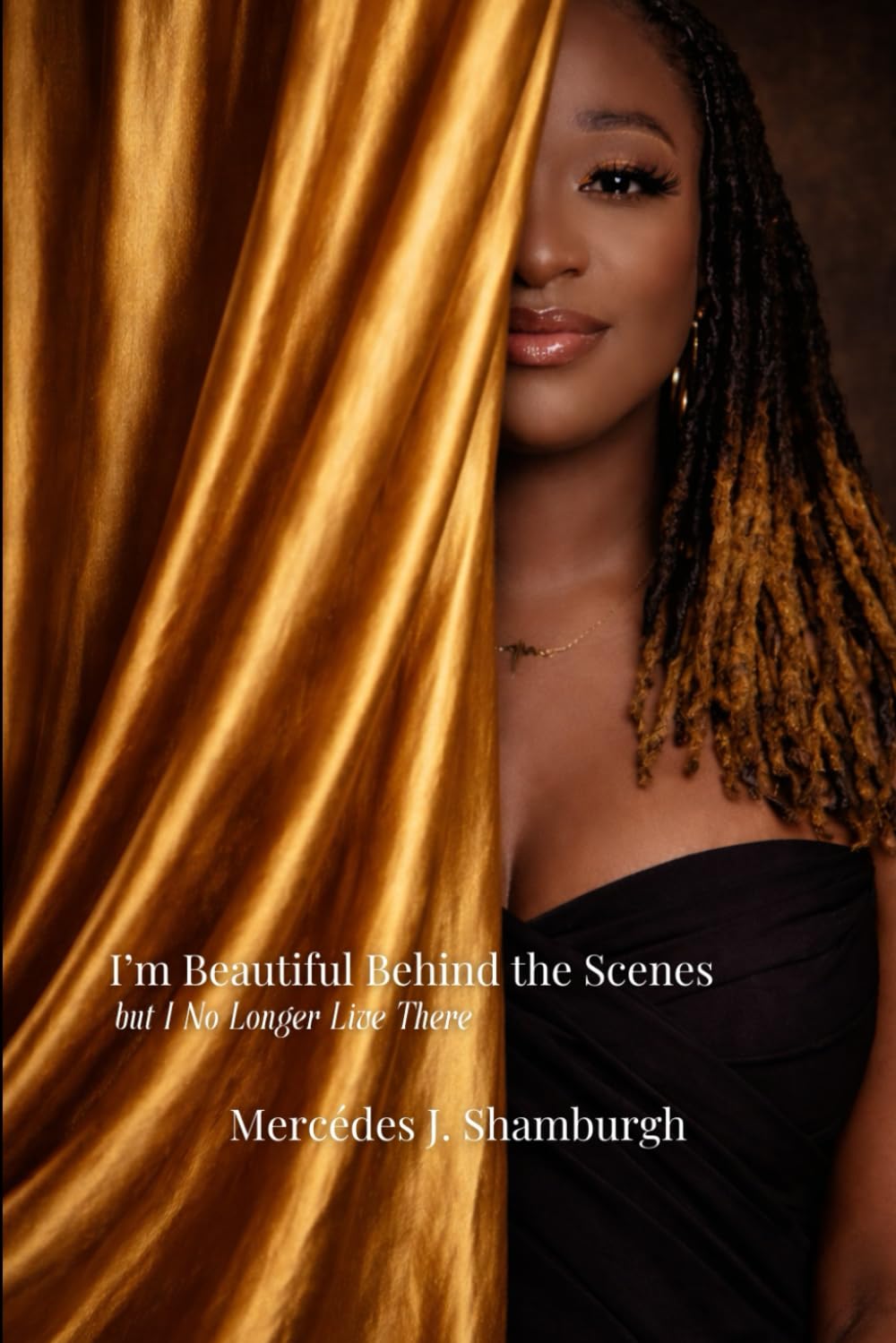 I’m Beautiful Behind the Scenes: but I No Longer Live There