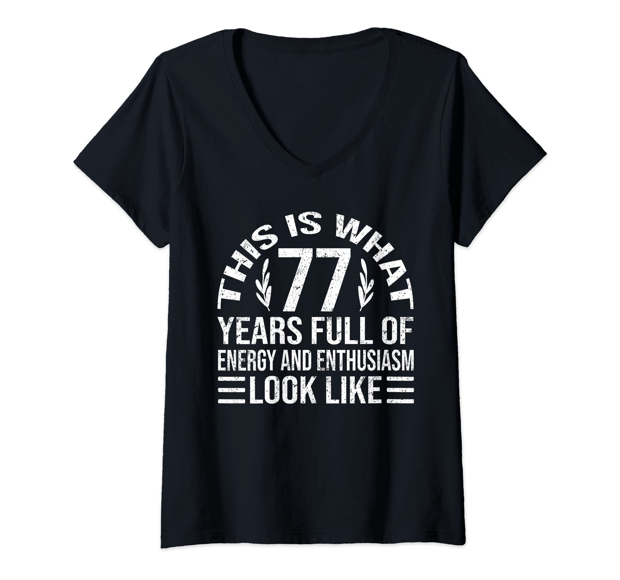Womens 77 Years Old And Full Of Energy 77th Birthday V-Neck T-Shirt