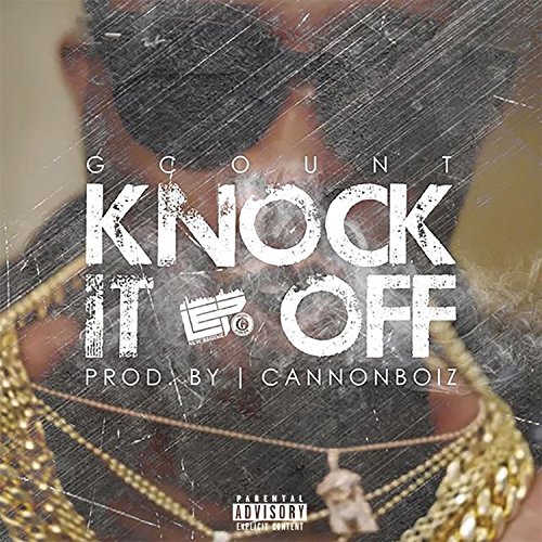 Knock It Off Single [Explicit] G Count Digital Music
