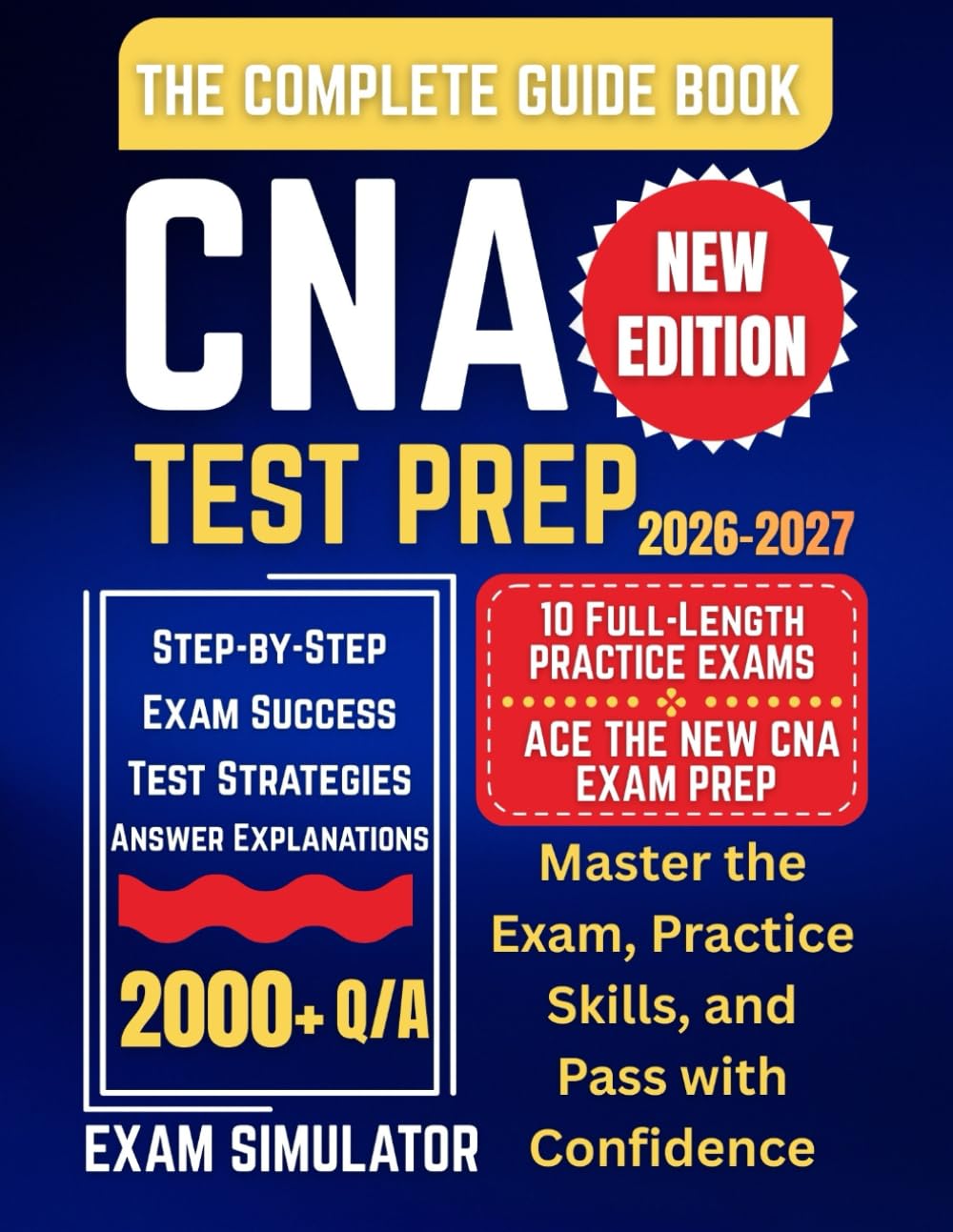CNA Test Prep 2026-2027: Master the Exam, Practice Skills, and Pass with Confidence — Easy English, Step-by-Step, Full-Length Practice Tests Included