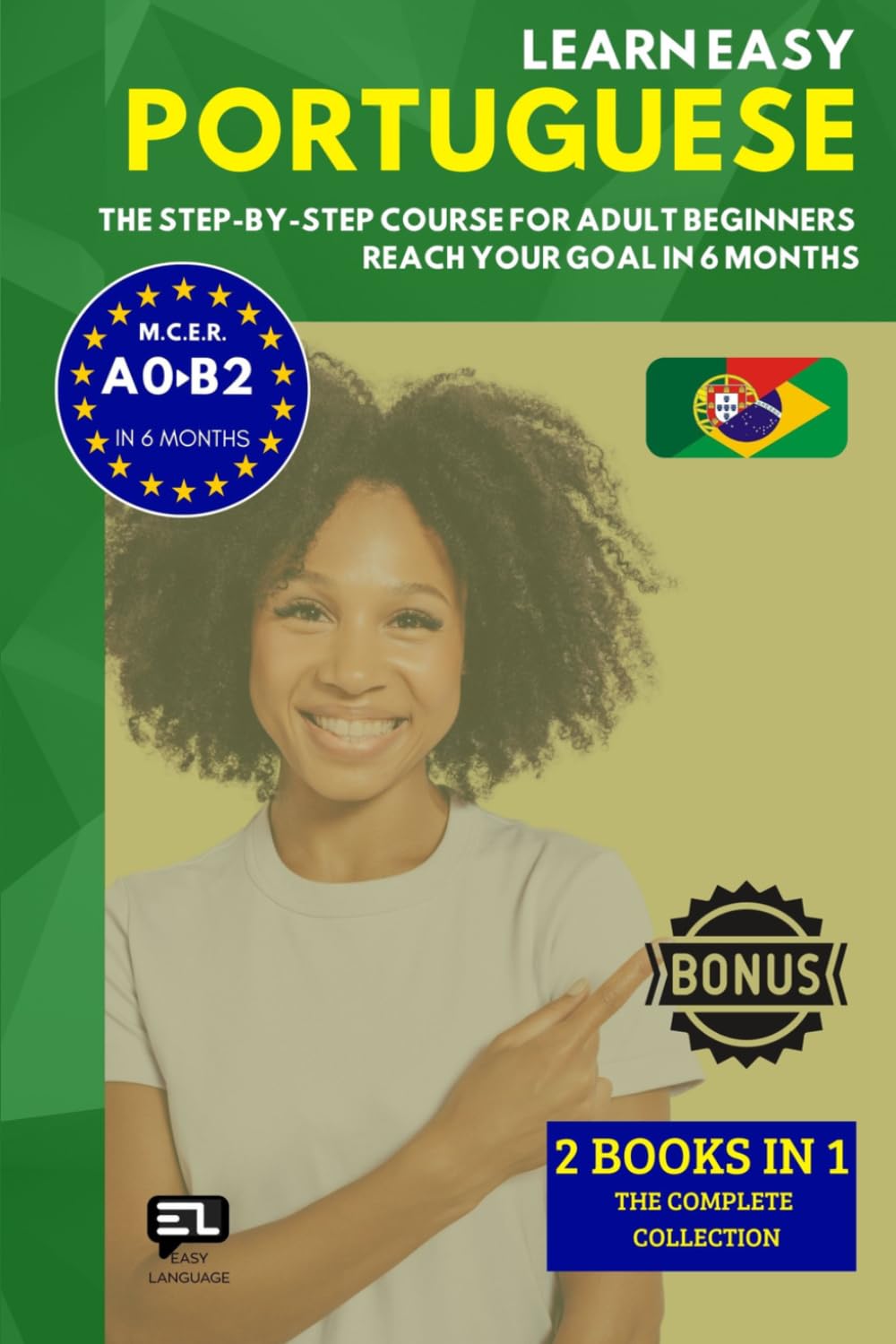 Learn easy PORTUGUESE (The complete course): The step-by-step course from zero to fluency for adult beginners. Reach your goal in just 6 months