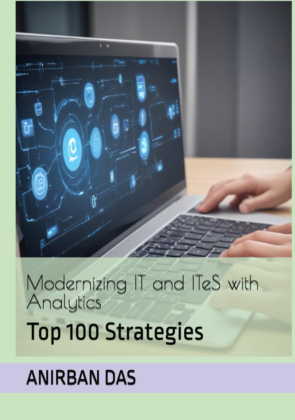 Modernizing IT and ITeS with Analytics: Top 100 Strategies