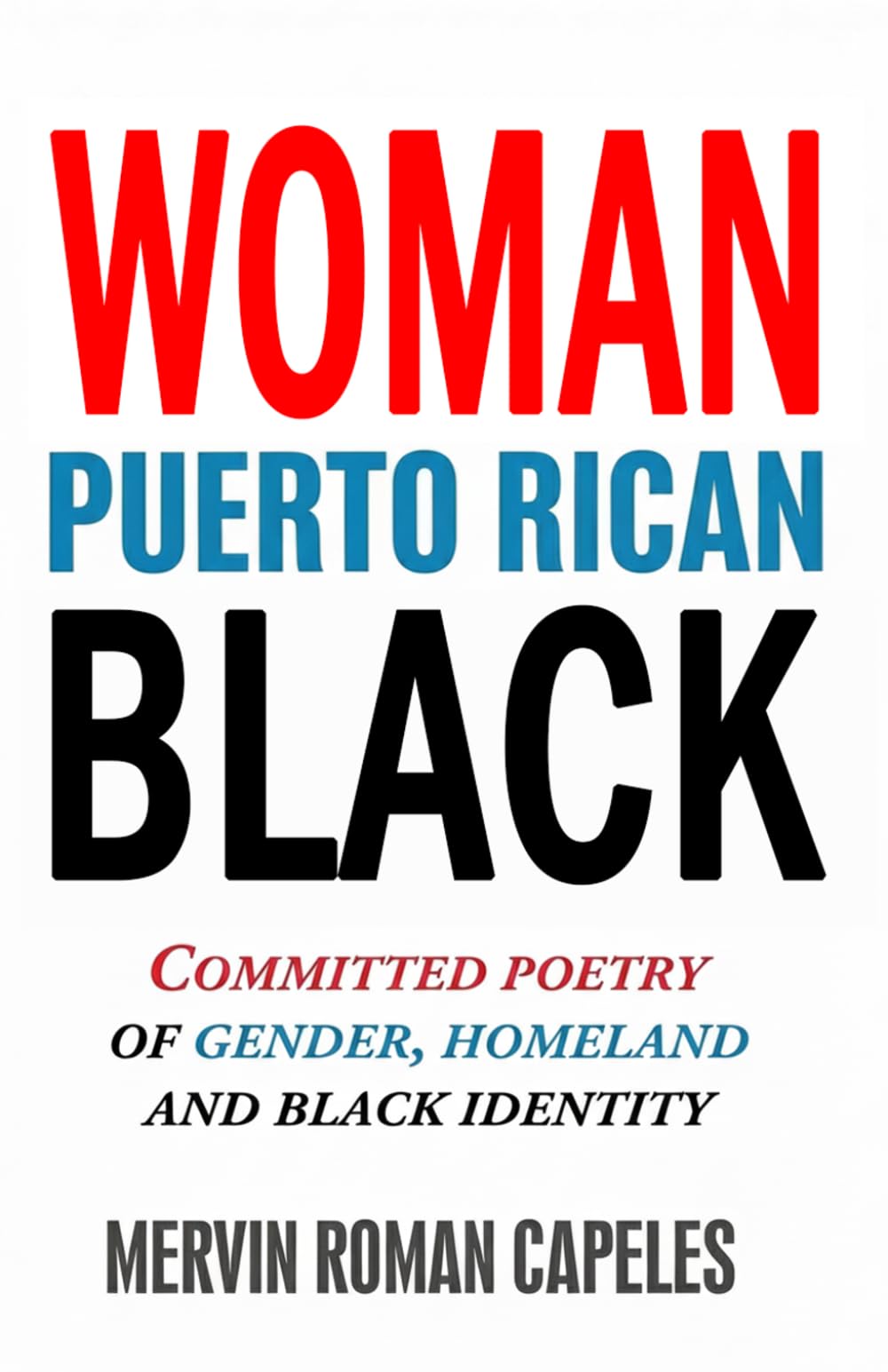 Woman Puerto Rican Black: Committed Poetry of Gender, Homeland and Blac Identity