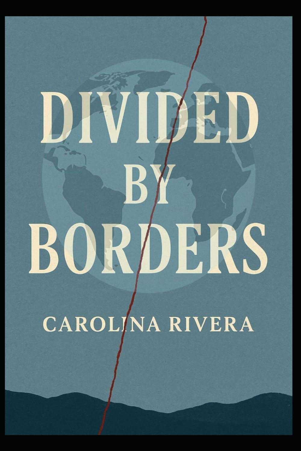 Divided By Borders: Memoir of Migration, Loss, and Starting Over