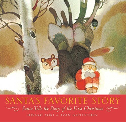 Santa S Favorite Story Santa Tells The Story Of The First Christmas Aoki Hisako Gantschev Ivan Amazon Com Books