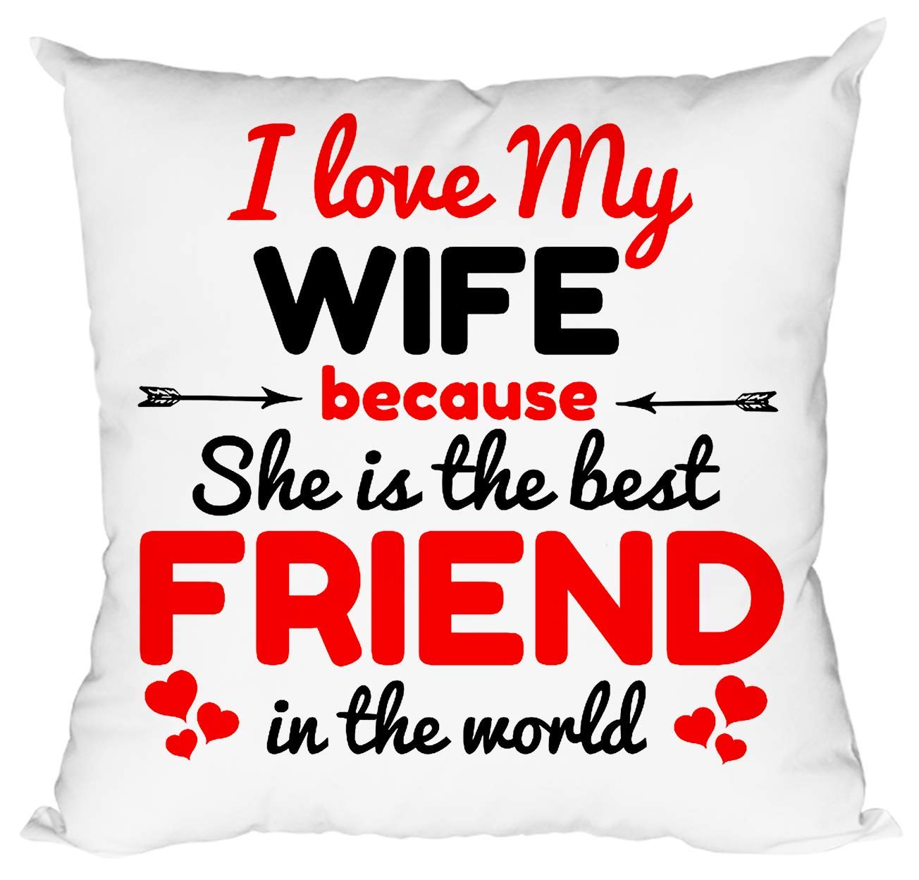 PixArt Karva Chauth Cushion I Love My Wife becoz She is The Best Frnd in The World(16x16 Cushion Cover with Filler)