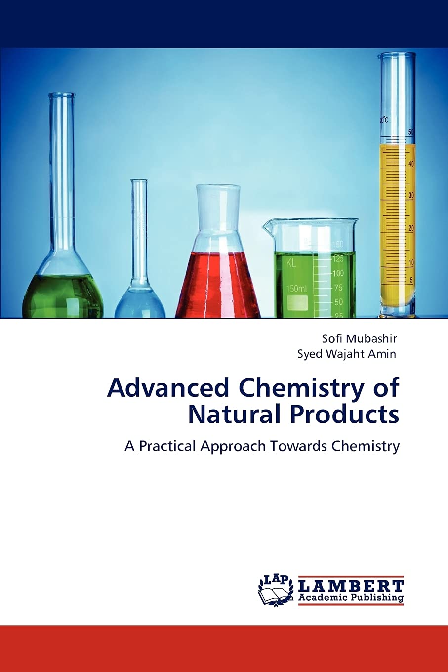 Advanced Chemistry of Natural Products: A Practical Approach Towards Chemistry