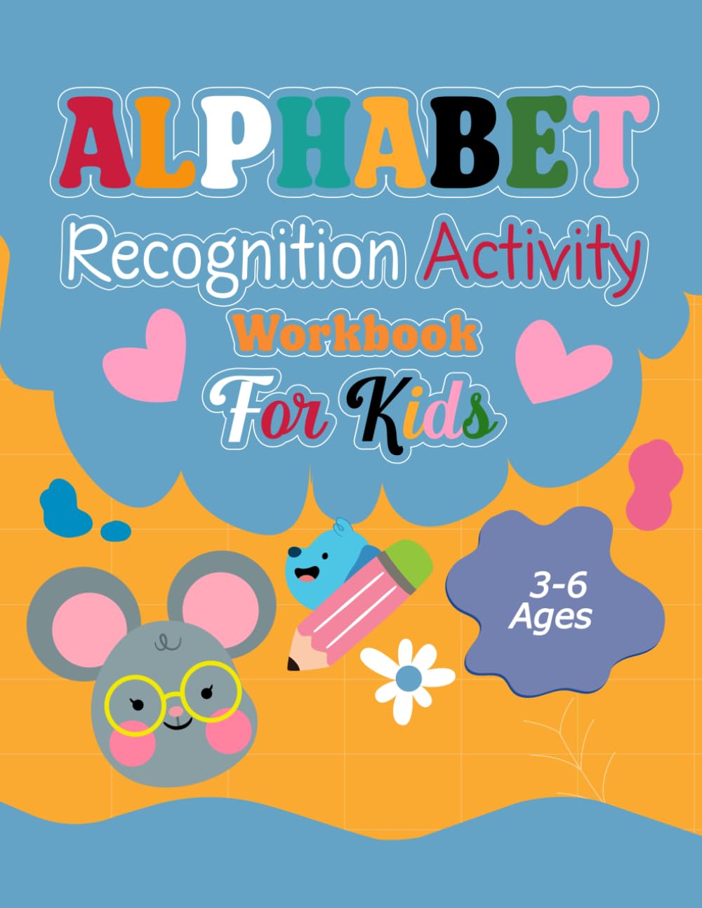 Alphabet Recognition Activity Workbook For Kids: Step-by-Step ABC Tracing and Recognition — Great for Home or Classroom for Ages 3–6 (8.5" × 11")