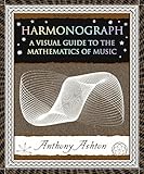 Harmonograph: A Visual Guide to the Mathematics of Music (Wooden Books North America Editions)