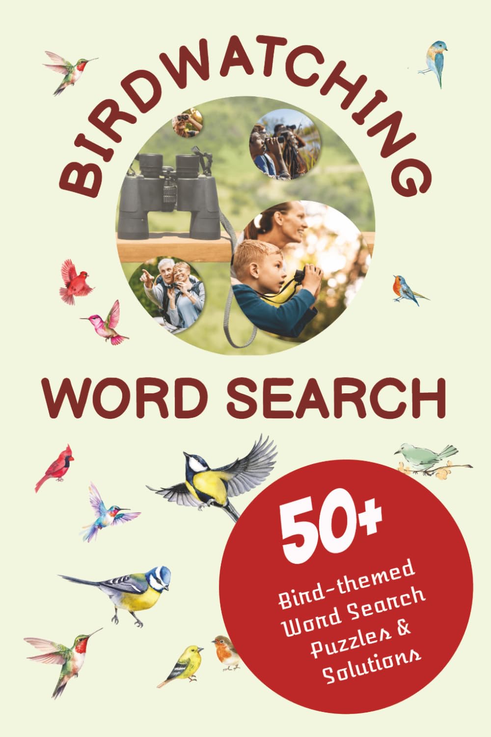Birdwatching Word Search: 50+ Word Search Puzzles for Birdwatchers | 6" x9" | 110 page | Solutions Included