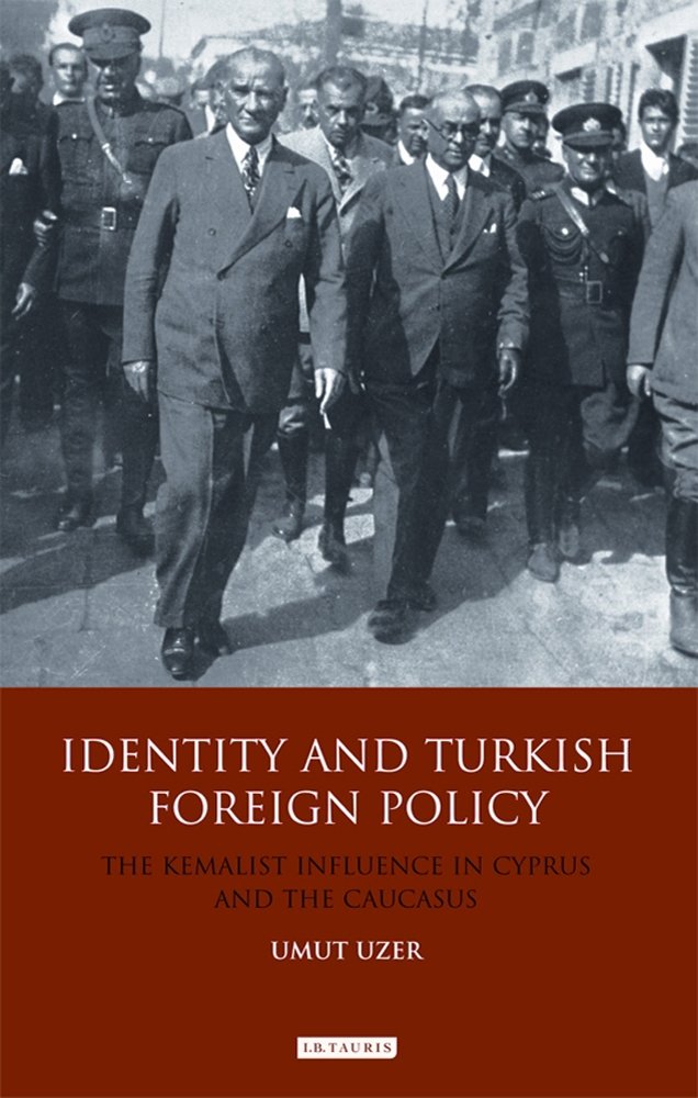 Buy Identity and Turkish Foreign Policy: The Kemalist Influence in Cyprus and the Caucasus (Library of International Relations) — BookShops.in