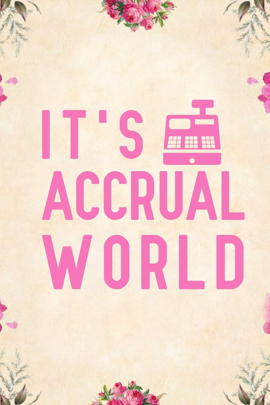 It's Accrual World: Notebook to Write in for Mother's Day, Mother's Day Gift for Accountant Mom, Accountant journal, accounting notebook, mother's day gifts for Accountant, Accountant mom gifts