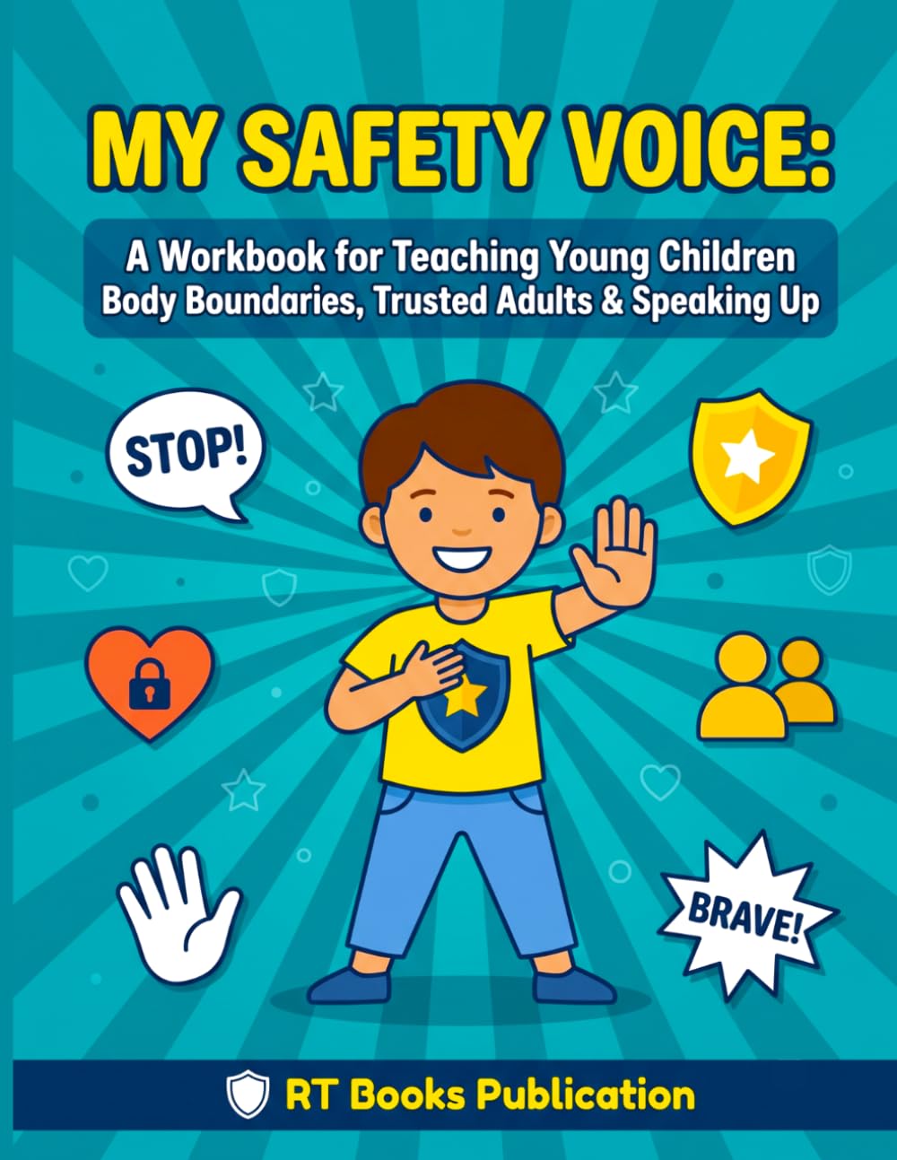 MY SAFETY VOICE: A Workbook for Teaching Young Children Body Boundaries, Trusted Adults & Speaking Up