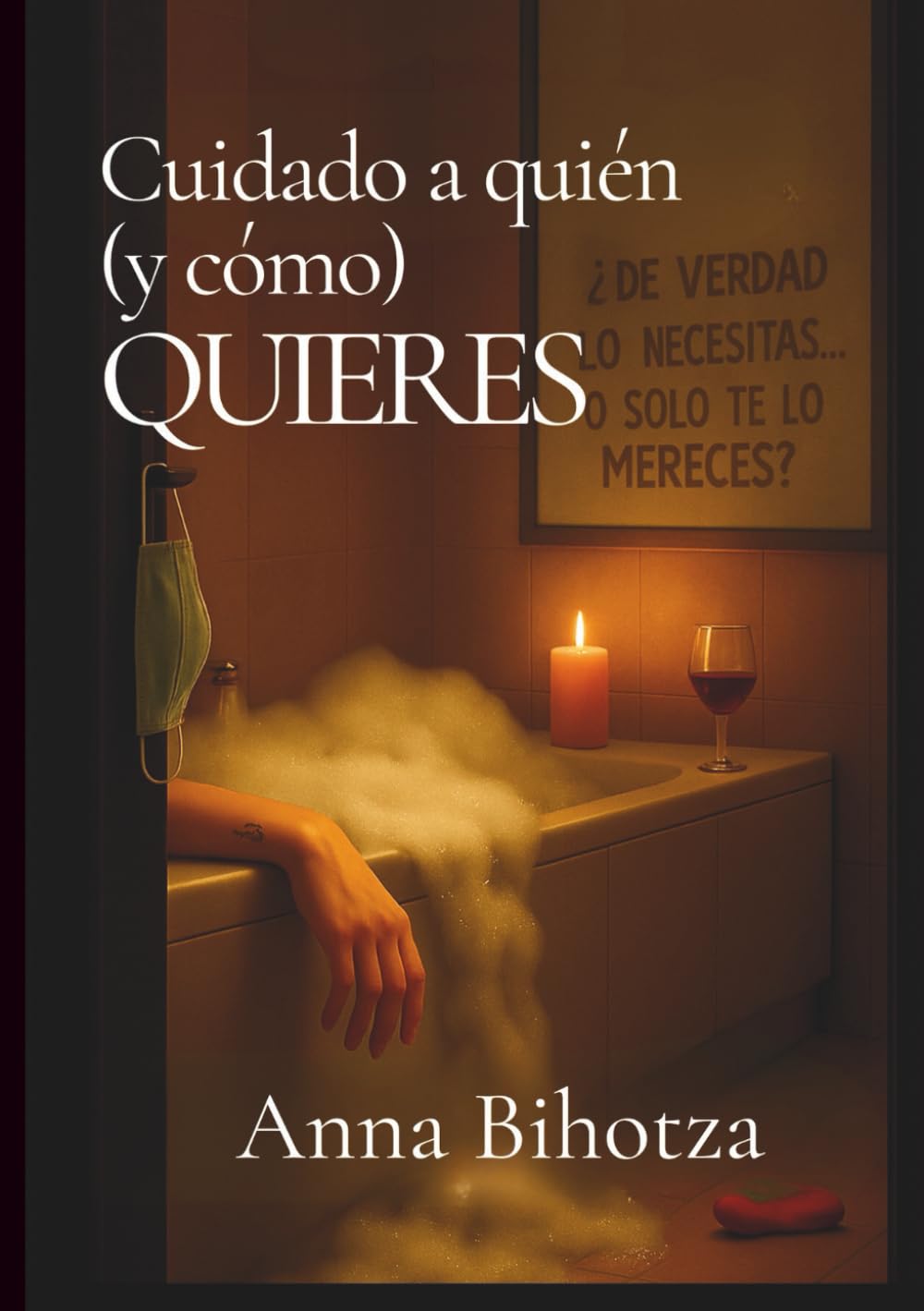 Cuidado a quién (y cómo) QUIERES