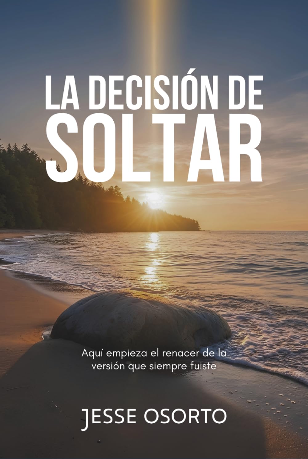 LA DECISIÓN DE SOLTAR: Aquí empieza el renacer de la versión que siempre fuiste