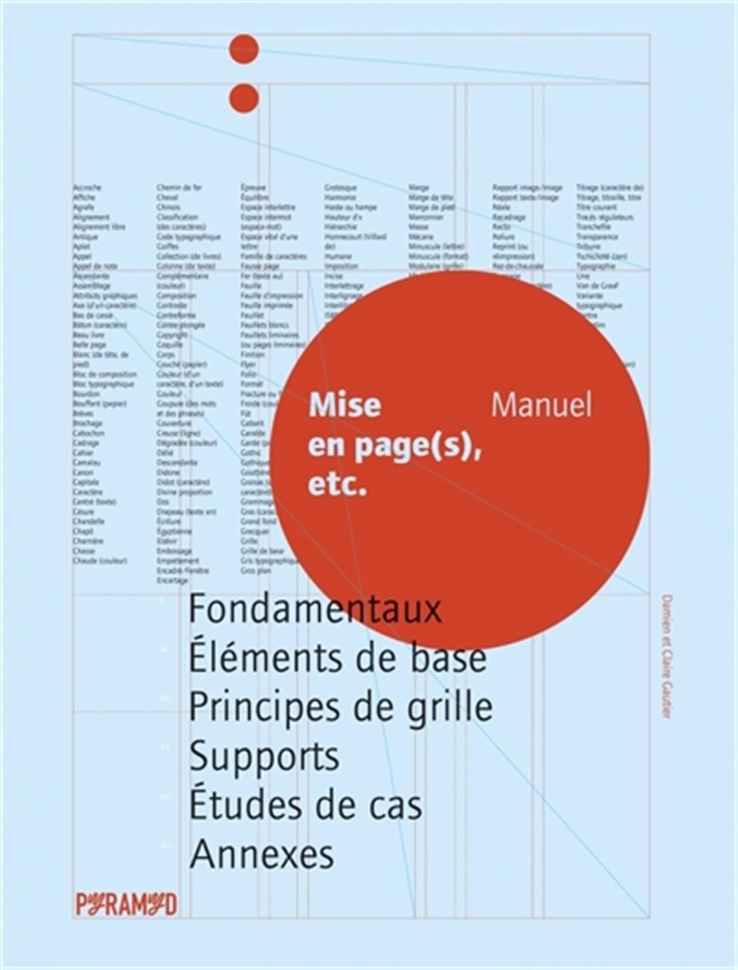 Mise en page (s), etc. Fondamentaux, éléments de base, principes de grille, supports, études de cas,