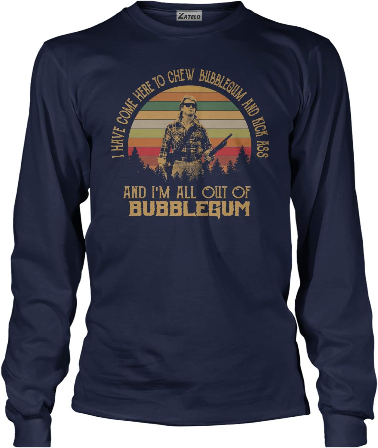 I Have Come HERE to CHEW Bubblegum and Kick Ass and I M All Out of Bubblegum - Vintage Retro T-Shirt