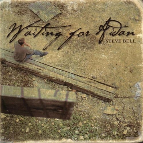 Waiting For Aidan [Audio CD] Steve Bell; Brian Barlow; Phil Keagy and Hugh Marsh