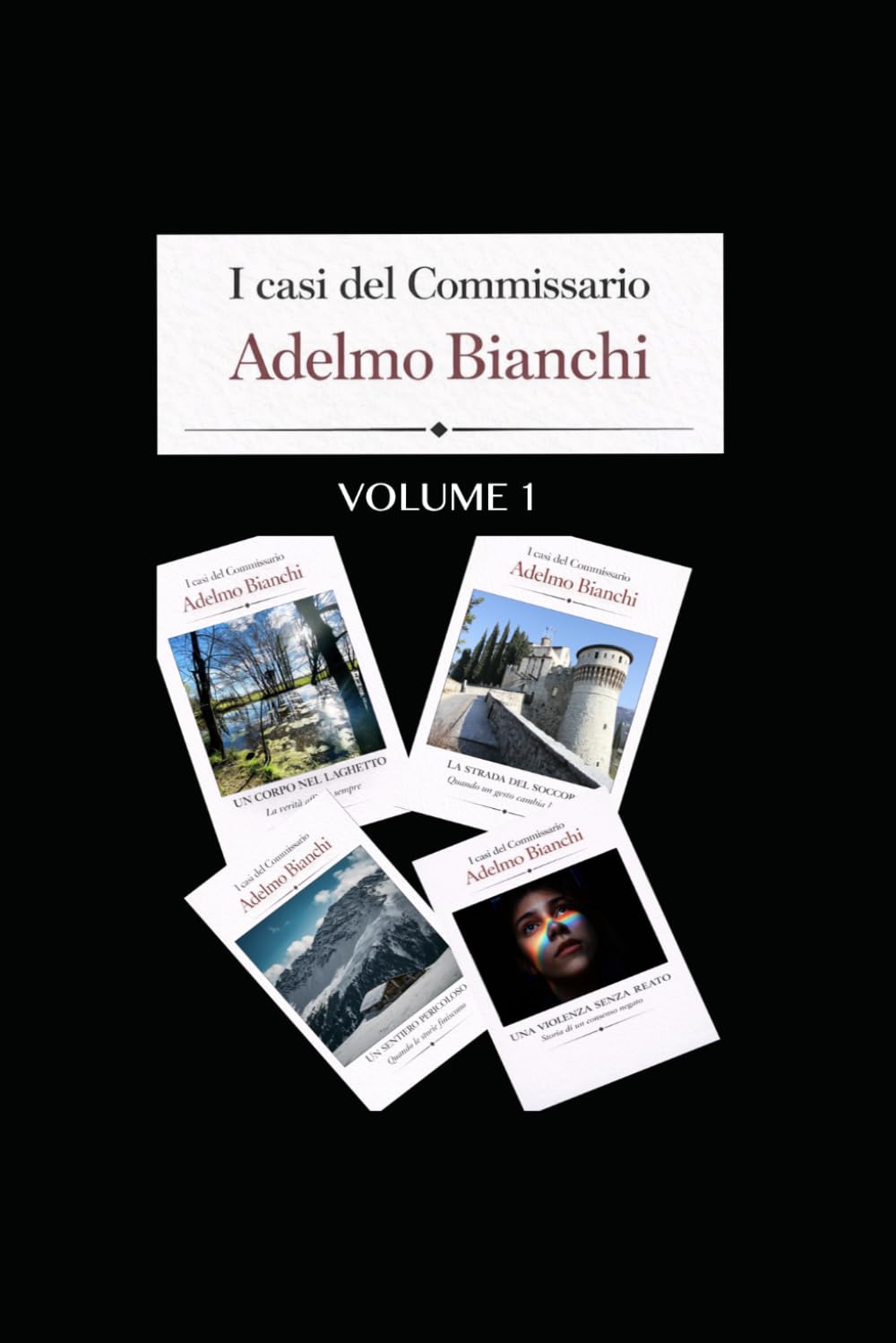 I CASI DEL COMMISSARIO ADELMO BIANCHI - VOLUME 1
