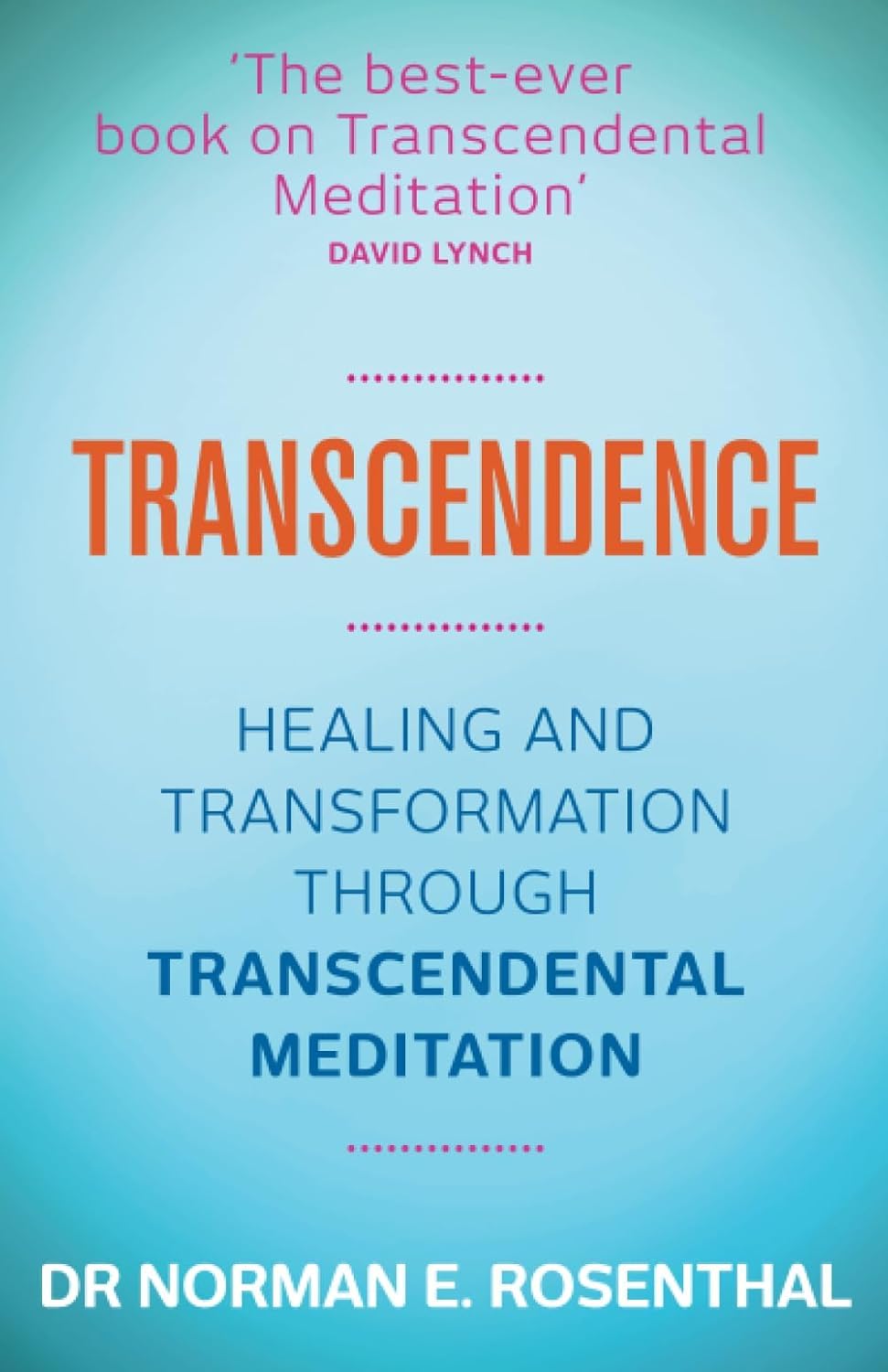 Transcendence: Healing and Transformation Through Transcendental Meditation