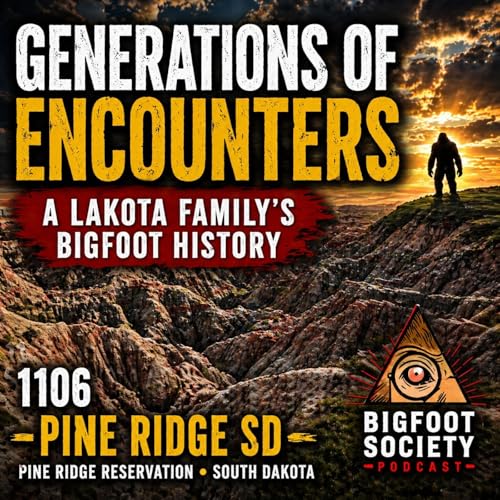 Lakota Family Bigfoot Encounters That Spanned Generations | Pine Ridge, South Dakota