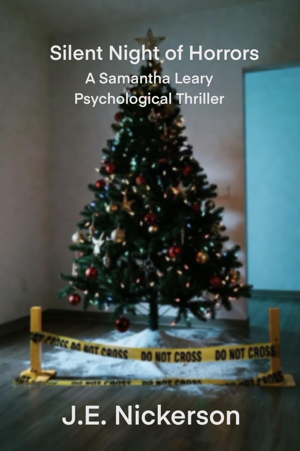 Silent Night of Horrors A Samantha Leary Short Story: Samantha Leary Short Stories Book 1: 32 (Samantha Leary Psychological Thrillers)