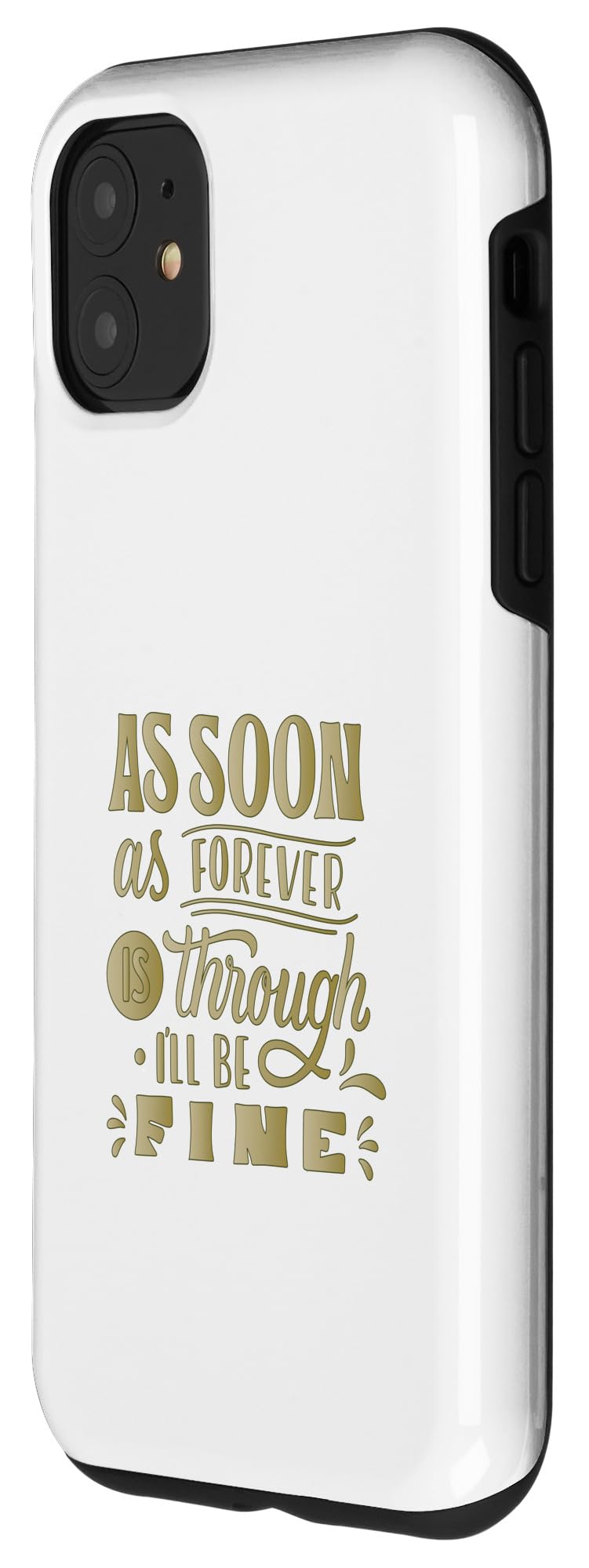 iPhone 11 I wil lbe fine Motivational tshirtnoveltyInspirational Case - Image 2