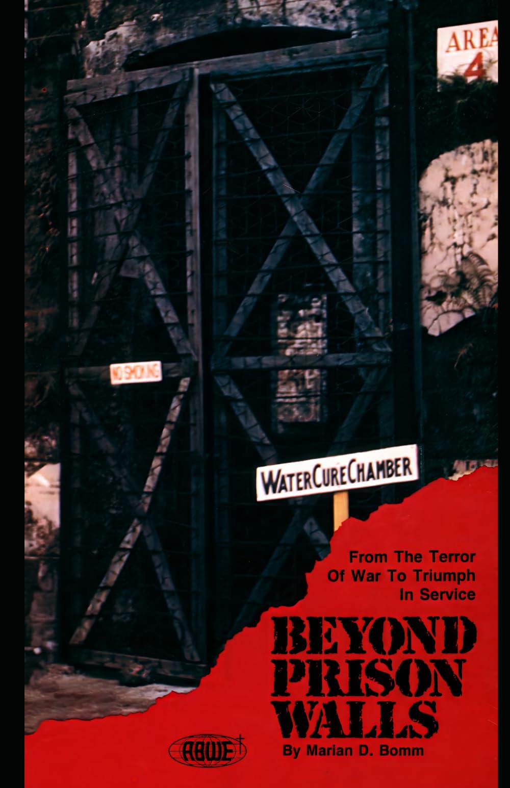 Beyond Prison Walls: From the Terror of War to Triumph in Service