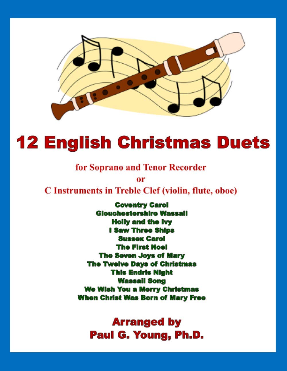12 English Christmas Duets: for Soprano and Tenor Recorder or C Instruments in Treble Clef (violin, flute, oboe) (Recorder Duets Collection)