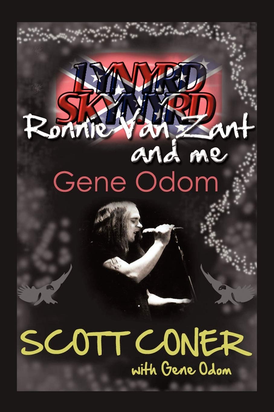 Lynyrd Skynyrd, Ronnie Van Zant, and Me ... Gene Odom
