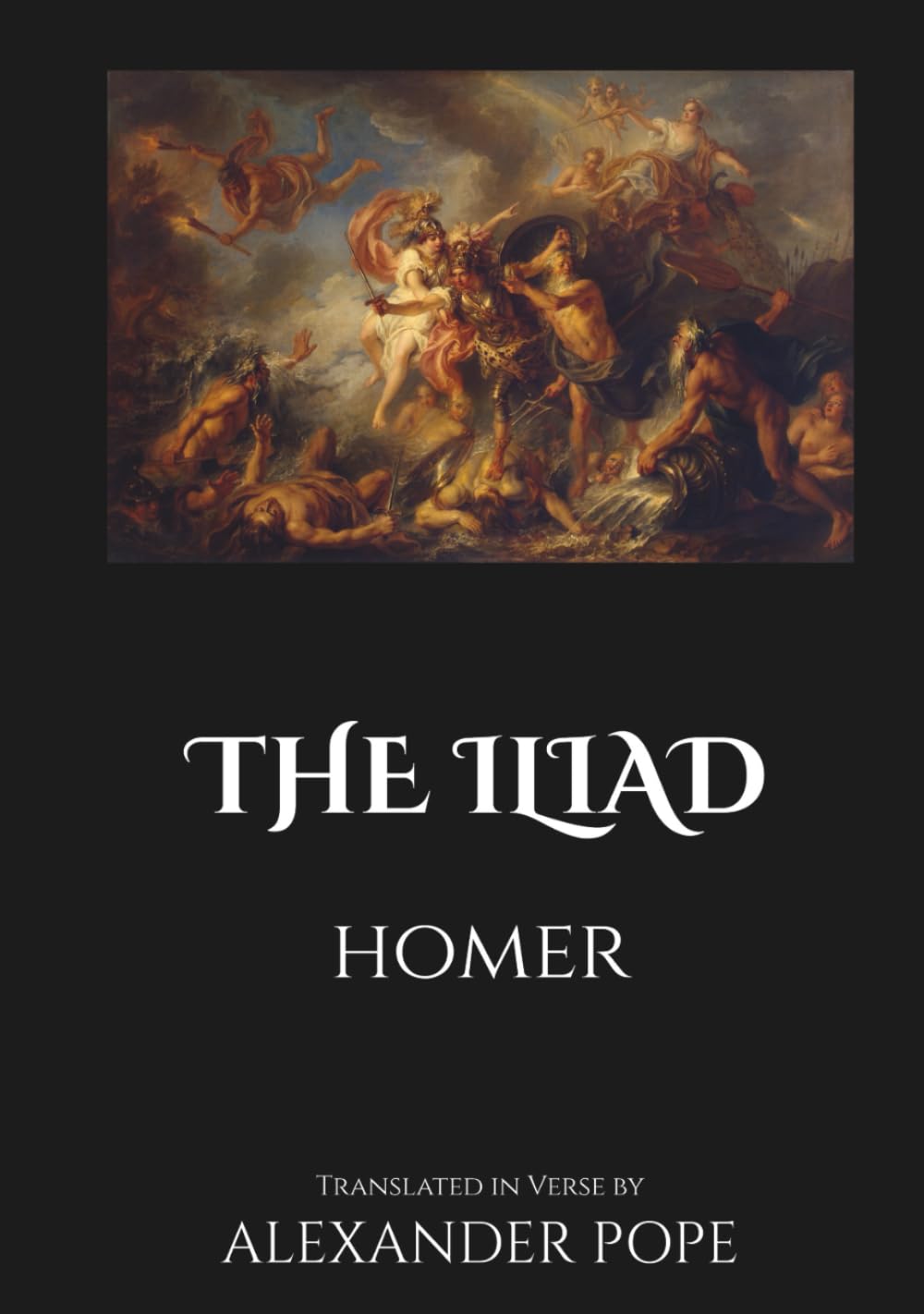 The Iliad by Homer: Translated in Verse by Alexander Pope | With the Original Introduction by Theodore Alois Buckley (Annotated)