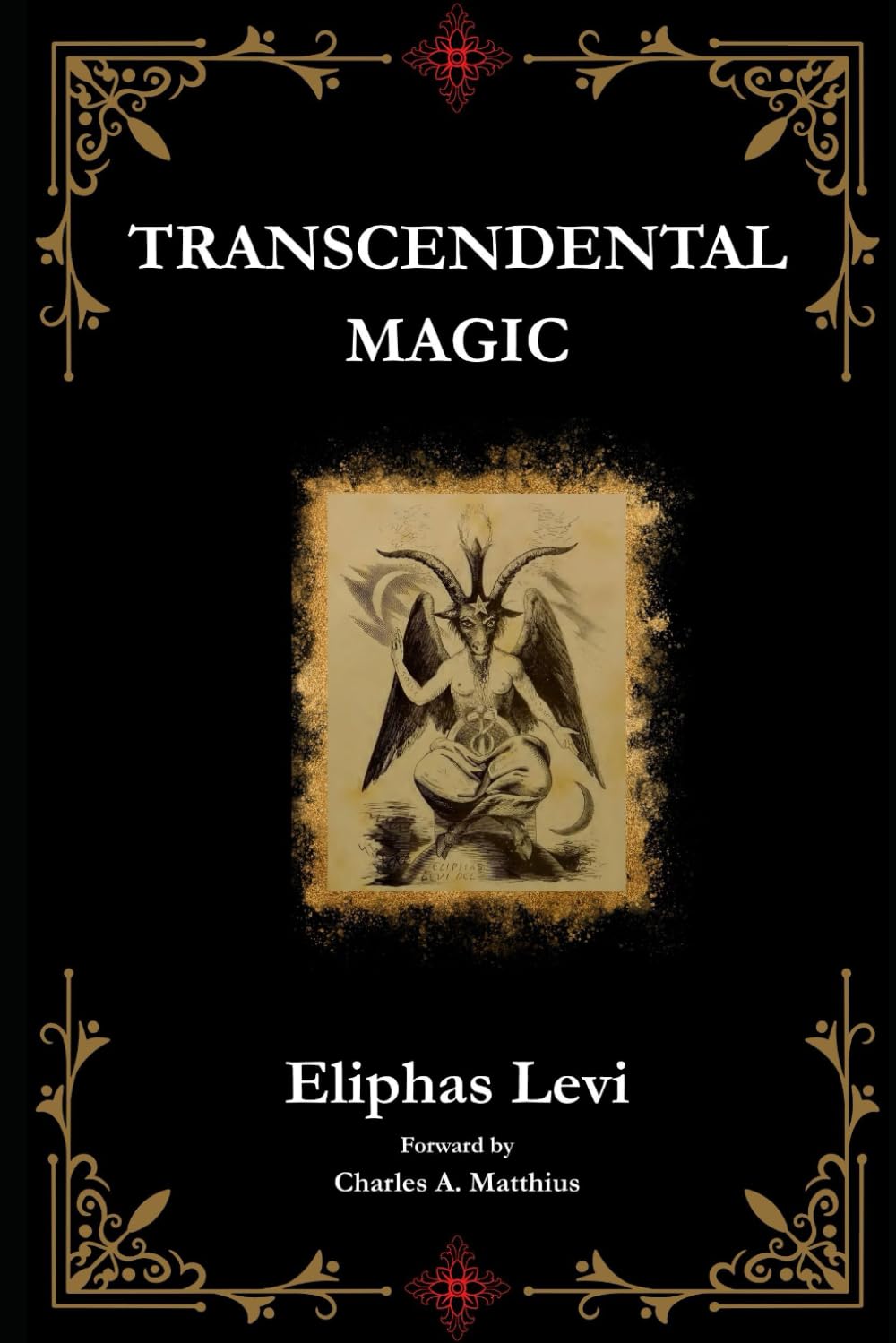 Transcendental Magic: Its Doctrine and Ritual [Annotated]