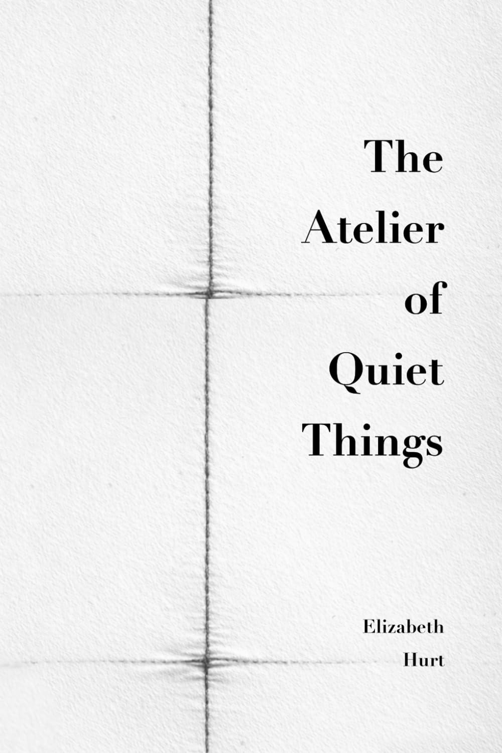 The Atelier of Quiet Things: A Psychological Novel of Obsession, Control, and Quiet Horror
