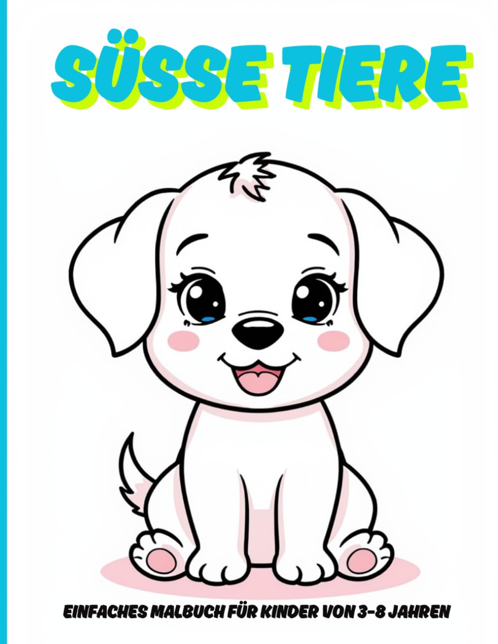 SÜSSE TIERE: Einfaches Malbuch für Kinder von 3–8 Jahren (SÜSSE MALBÜCHER FÜR KINDER)