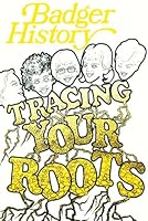 Badger History - Volume XXXI, No. 2, November, 1977 - Tracing Your Roots B004BTCD6A Book Cover