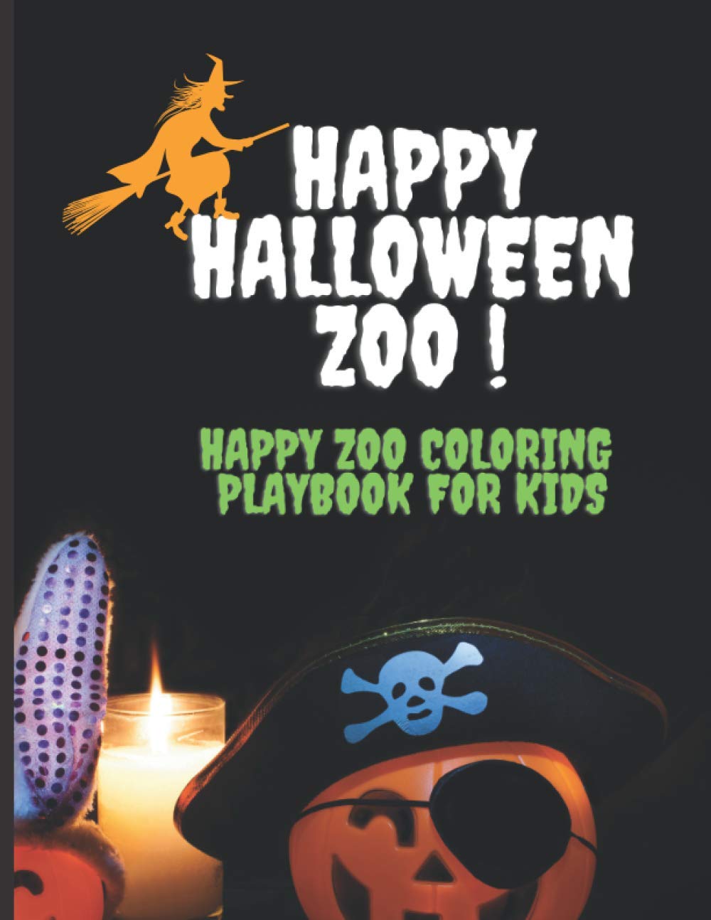 Happy Halloween Zoo!: Happy Zoo Coloring Playbook For Kids