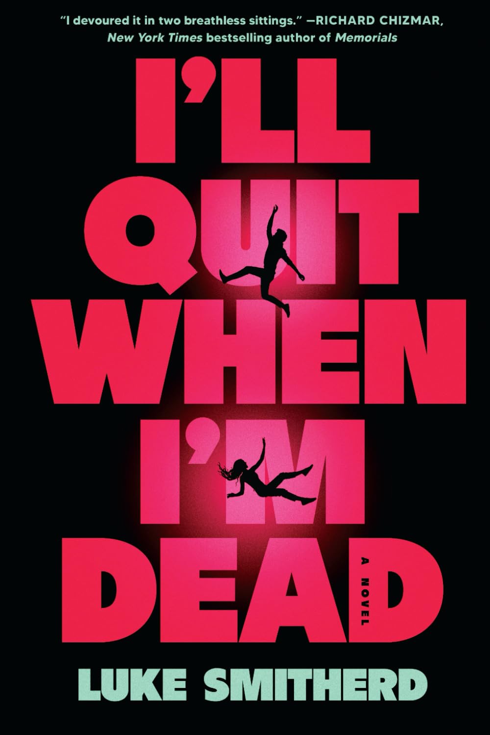 I'll Quit When I'm Dead