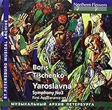  Tishchenko: Yaroslavna (Ballett-Suite) / Sinfonie Nr. 3