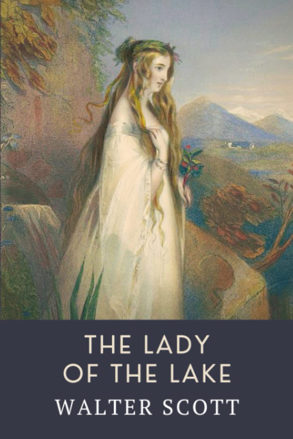 The Lady of the Lake: A Walter Scott Epic Poem about Love and Bitter Rivalry (Annotated)