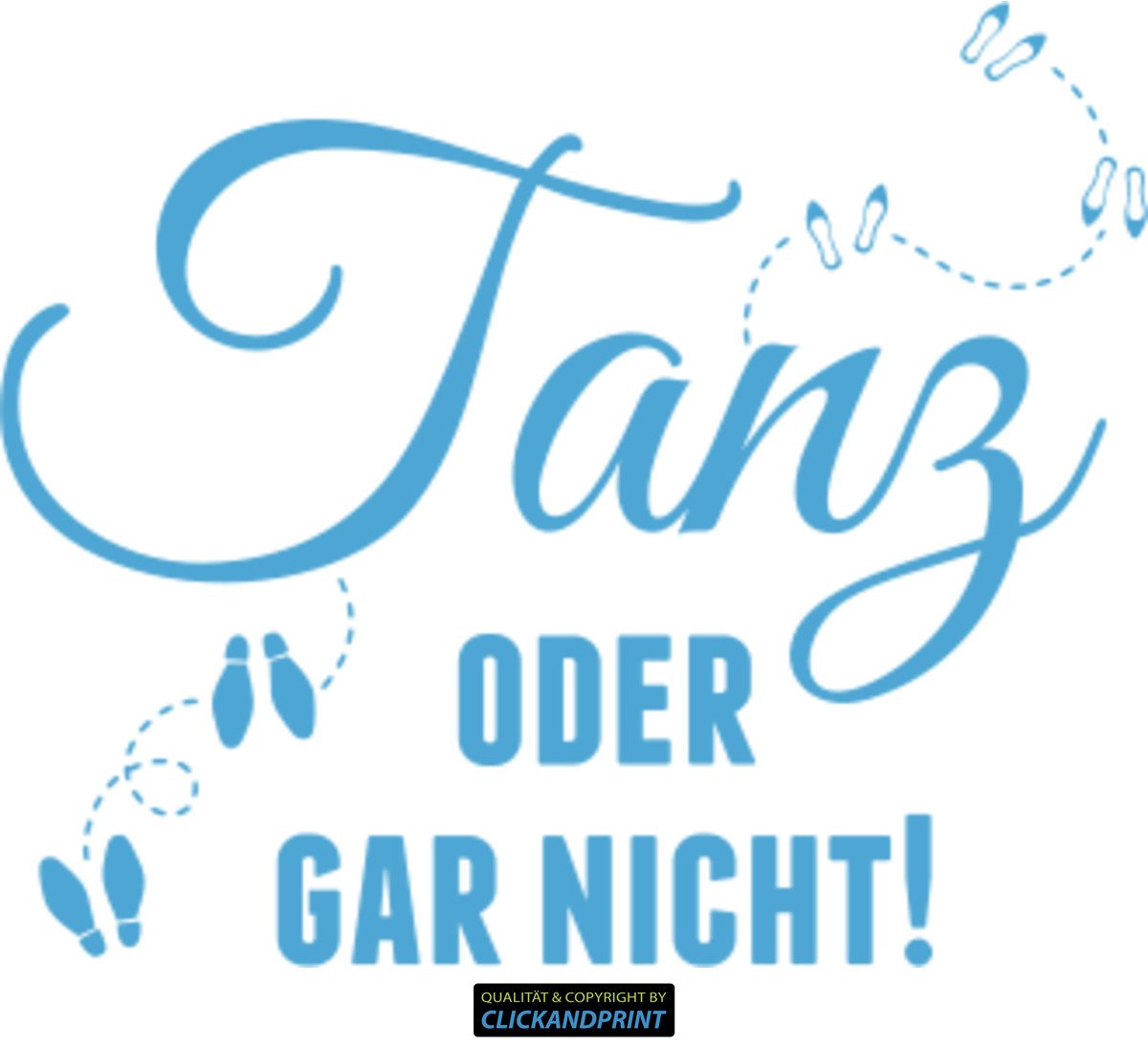 Aufkleber » Tanz oder gar nicht!, 250x35,1cm, Lichtblau • Wandtattoo / Wandaufkleber / Wandsticker / Wanddeko / Vinyl