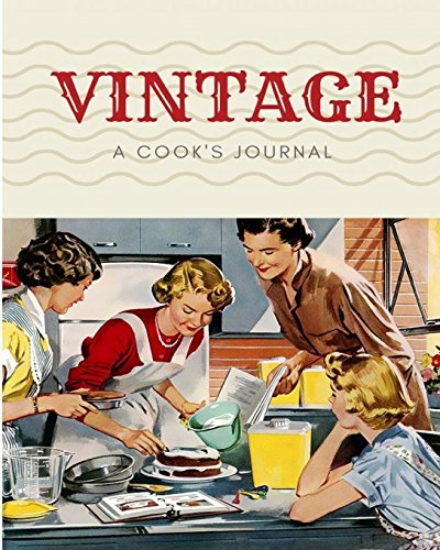 A Cook's Journal Vintage: 160 Blank Recipe Book 8x10