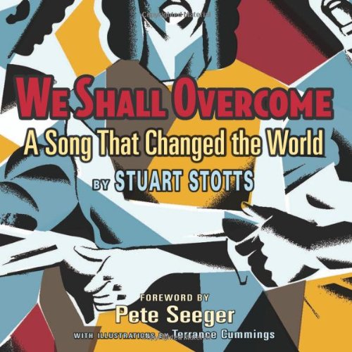 We Shall Overcome: A Song That Changed the World      Hardcover – Bargain Price, January 18, 2010